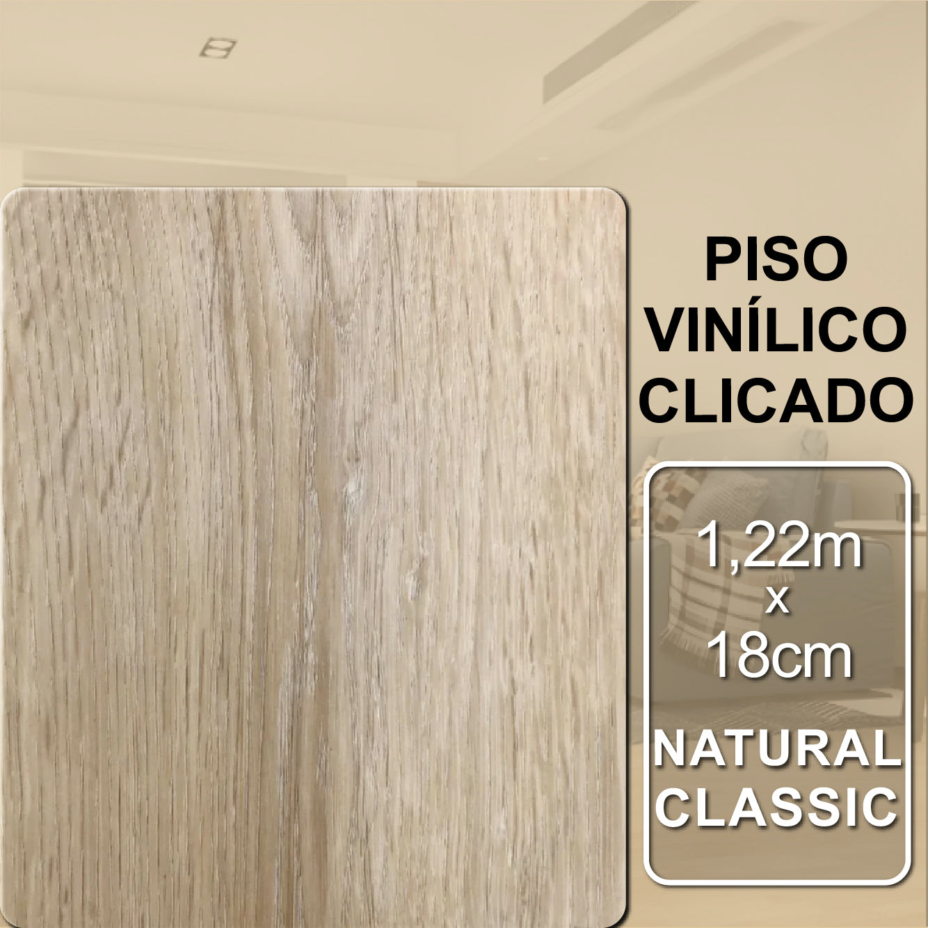 Piso Vinílico clicado - Natural Classic | 1,22m x 18cm | 2,196m² - caixa.